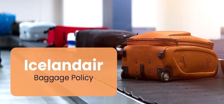 A Complete Guide to Icelandair Baggage Allowance: Everything You Need to Know