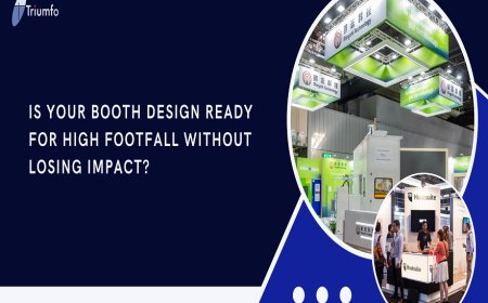 Is Your Booth Design Ready for High Footfall Without Losing Impact?