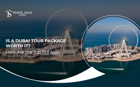 Is a Dubai Tour Package Worth It? Here Are the Top 10 FAQs