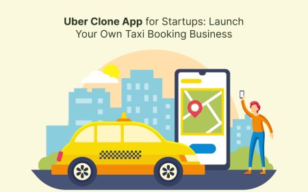 Uber Clone App for Startups: Launch Your Own Taxi Booking Business