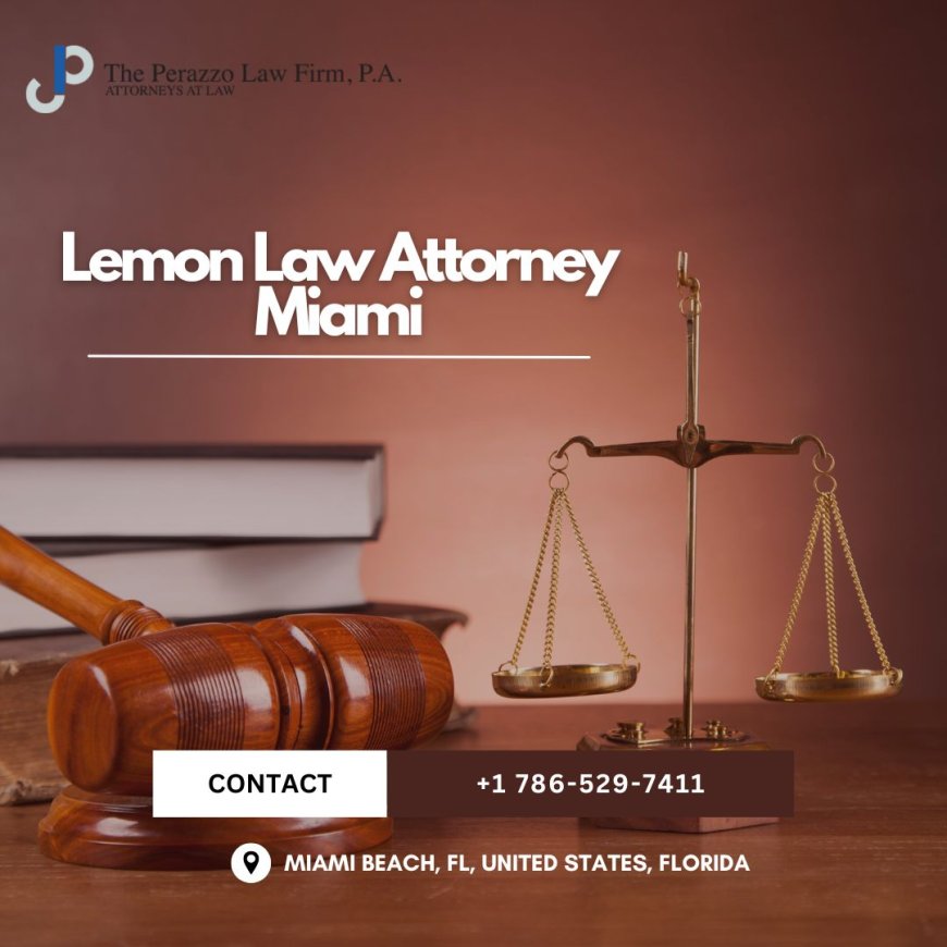 Lemon Law Lawyers Miami – Protecting Your Rights as a Vehicle Owner